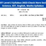 REET Level-2 Syllabus 2023-Check Here Social Science, SST, English, Maths Syllabus
